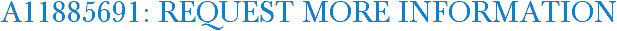 A11885691: Request More Information