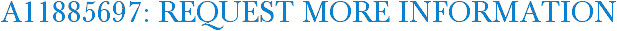 A11885697: Request More Information