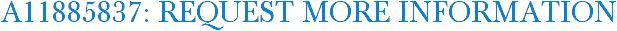 A11885837: Request More Information