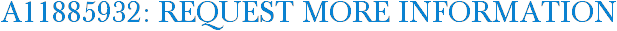 A11885932: Request More Information