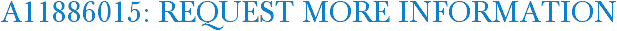 A11886015: Request More Information