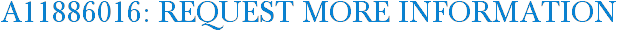 A11886016: Request More Information