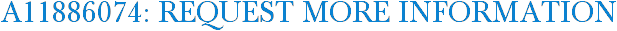 A11886074: Request More Information