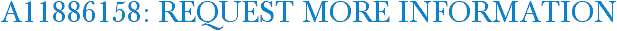 A11886158: Request More Information