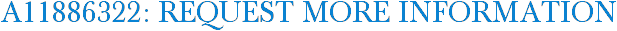 A11886322: Request More Information