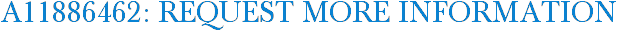A11886462: Request More Information
