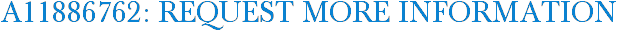 A11886762: Request More Information