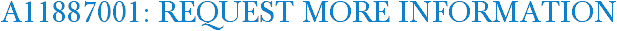 A11887001: Request More Information