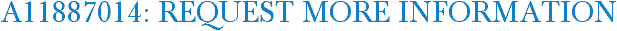 A11887014: Request More Information