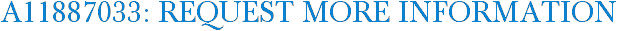 A11887033: Request More Information