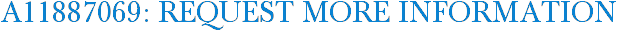 A11887069: Request More Information