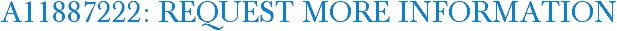 A11887222: Request More Information