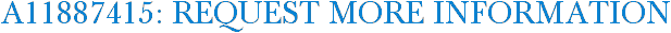 A11887415: Request More Information