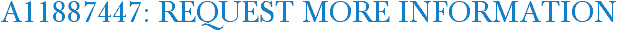 A11887447: Request More Information