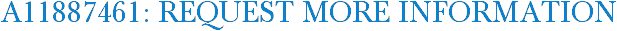 A11887461: Request More Information