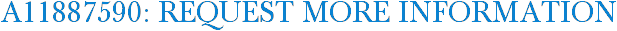 A11887590: Request More Information