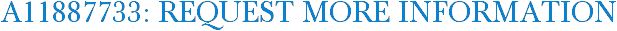 A11887733: Request More Information