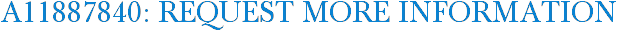 A11887840: Request More Information