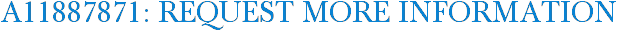 A11887871: Request More Information