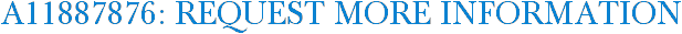 A11887876: Request More Information