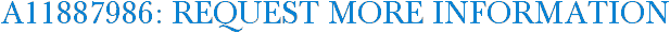 A11887986: Request More Information