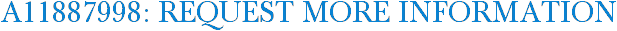 A11887998: Request More Information