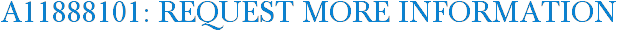 A11888101: Request More Information