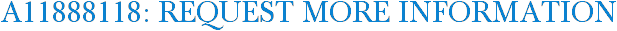 A11888118: Request More Information