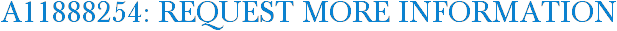 A11888254: Request More Information