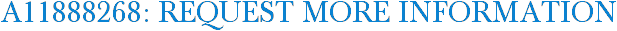 A11888268: Request More Information