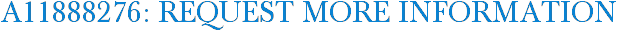 A11888276: Request More Information