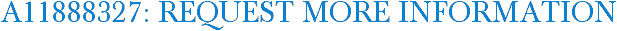 A11888327: Request More Information