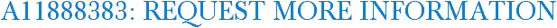 A11888383: Request More Information