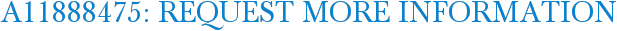 A11888475: Request More Information
