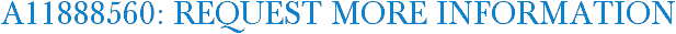 A11888560: Request More Information