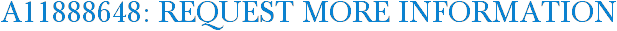 A11888648: Request More Information