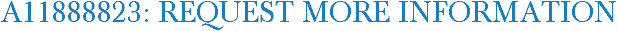 A11888823: Request More Information