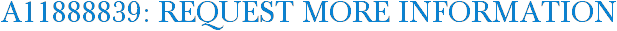 A11888839: Request More Information