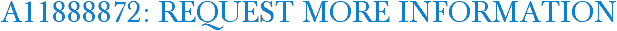 A11888872: Request More Information