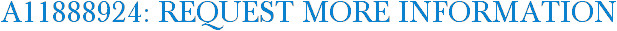 A11888924: Request More Information