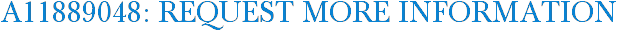 A11889048: Request More Information