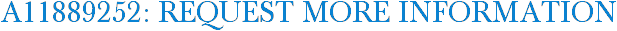 A11889252: Request More Information
