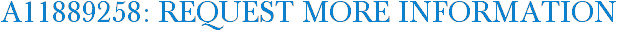 A11889258: Request More Information
