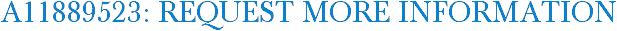 A11889523: Request More Information