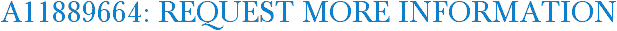 A11889664: Request More Information