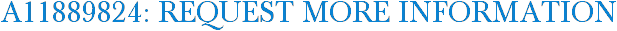 A11889824: Request More Information
