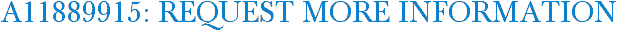 A11889915: Request More Information