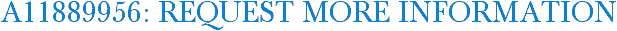 A11889956: Request More Information