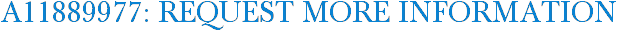 A11889977: Request More Information