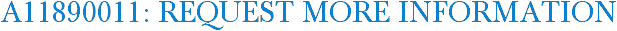 A11890011: Request More Information